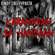 KARANASAN SA HANDAAN - Pinoy Creepypasta