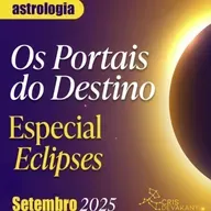 Os Portais do Destino: Especial dos Eclipses – Setembro 2025