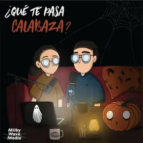 ¿Qué Te Pasa Calabaza?