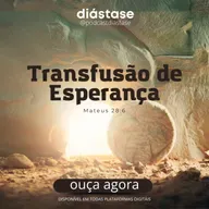 [Ep 140] REFLEXÃO - TRANSFUSÃO DE ESPERANÇA
