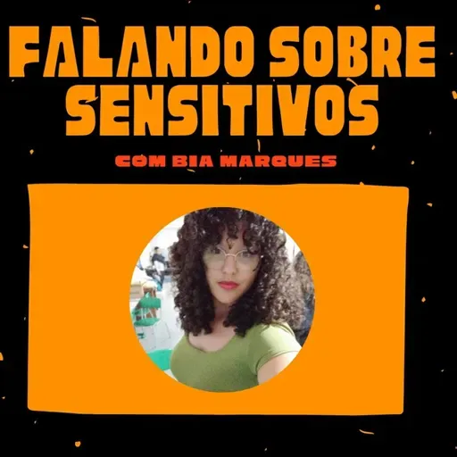 Ep.45 - Falando sobre sensitivos.