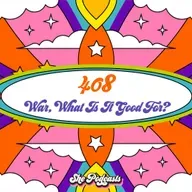 408 War, What Is It Good For?
