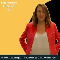 #89 Melis Abacıoğlu - Wellbees Kurucu ve CEO -> Çalışan Esenliği