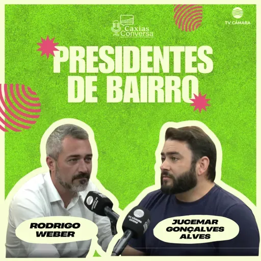 #294 | Caxias Conversa | Presidentes de bairros: Fátima e Planalto