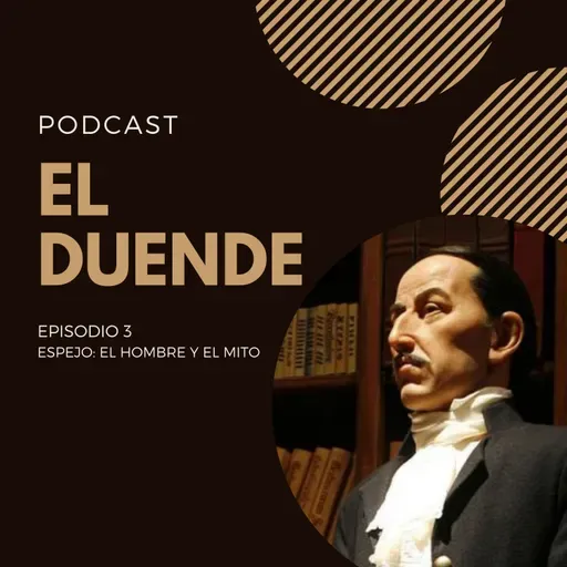 Episodio 3 / Espejo: el hombre y el mito