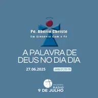 EM SINTONIA COM A FÉ - A PALAVRA DE DEUS NO DIA A DIA - 27.06.2025