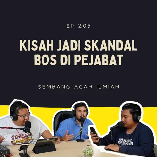 EP 205: Aku jadi skandal bos untuk naik pangkat
