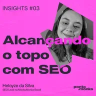 Insights #03 | Alcançando o topo com SEO