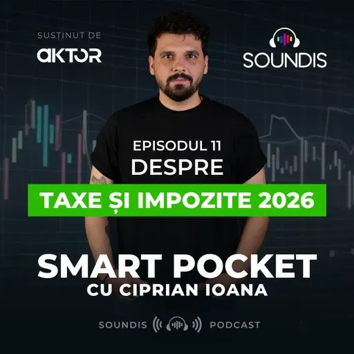 Episodul 11 - Despre taxe și impozite 2026