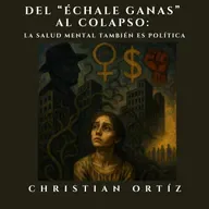 Del "échale ganas" a una visión política de la salud mental.