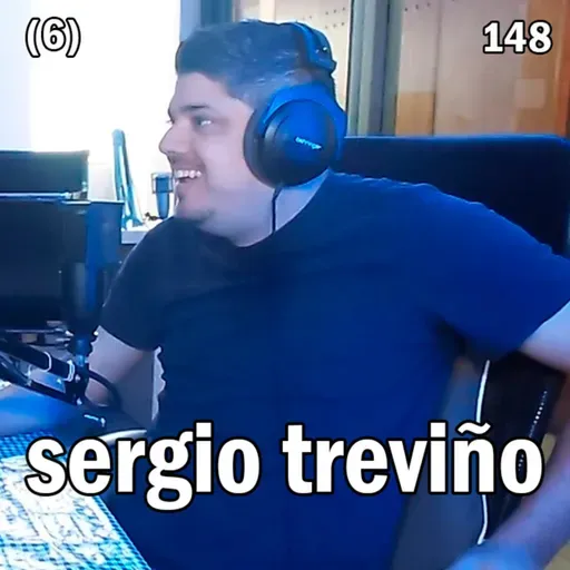 148 || A mí sí me gusta el camión || Sergio Treviño (6)