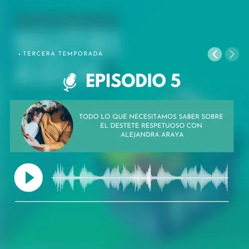 Todo lo que necesitamos saber sobre el destete respetuoso con Alejandra Araya