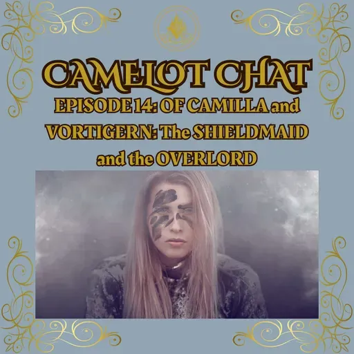 Of Camilla and Vortigern: The Shieldmaid and the Overlord