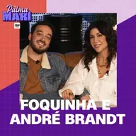 Foquinha e André Brandt | Na Palma da Mari #87