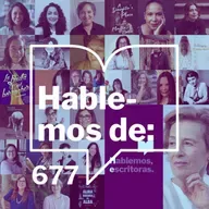 Episodio 677: Hablemos de - Cierre temporada otoño 2025