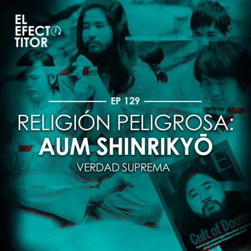 E129. Religión peligrosa: Aum Shinrikyō
