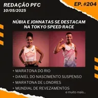 Redação PFC 204 - Tokyo Speed Race, Maratona do Rio e Maratona de Londres