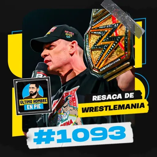 UHEP #1093 - Una semana de WrestleMania 41