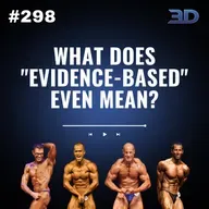 #298: What Does “Evidence-Based” Even Mean?