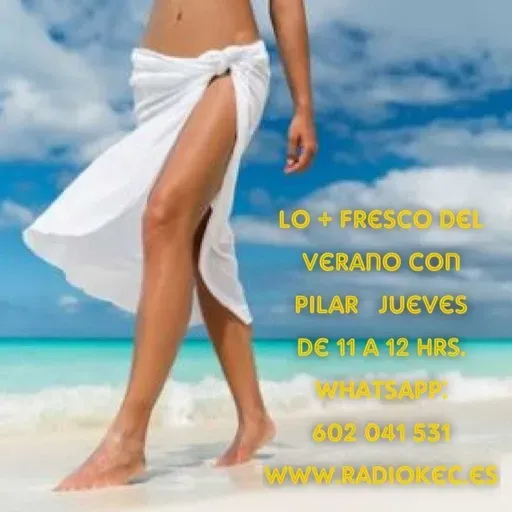 Radio KEC INTERNACIONAL - LO + FRESCO DEL VERANO By Pilar Molina  01/07/2021.