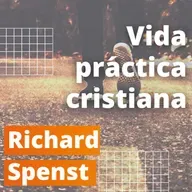 Vida práctica del cristiano | Richard Spenst