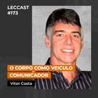 #173 | O corpo como veículo comunicador | Com Vitor Costa