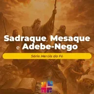 Mensagem de 15/03/2026 - Olavo Ribeiro - Sadraque, Mesaque e Abede-Nego