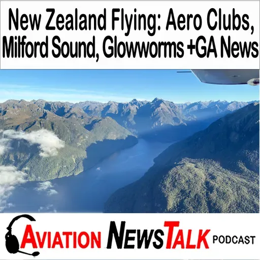 418 New Zealand Flying: Aero Clubs, Milford Sound, and Glowworm Caves + GA News
