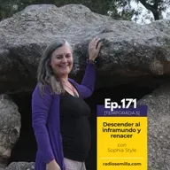 171: Descender al inframundo y renacer, con Sophia Style