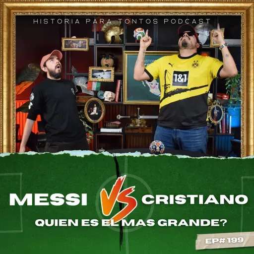 Messi vs Cristiano Ronaldo - Ep.#199 - Mundial para Tontos Podcast