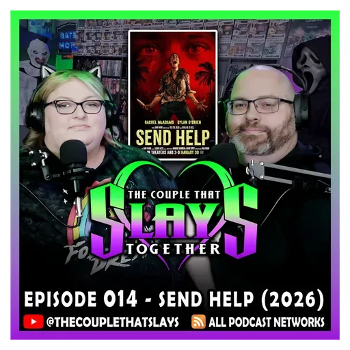 Episode 014 - Send Help (2026)