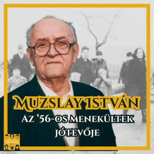 Muzslay István, az '56-os menekültek jótevője - E105