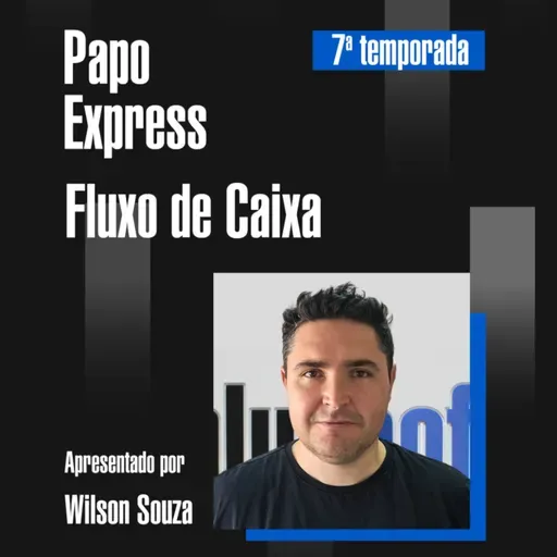 Fluxo de Caixa | Bluesoft Papo Express #T7E02