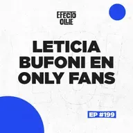 LETICIA BUFONI EN OF / EL REY DEL AFTER EN SOBRIEDAD X EFECTO OLLIE EP #199