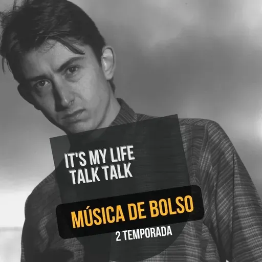 Talk Talk com ‘It’s My Life’ clássico nesta edição do podcast Música de Bolso