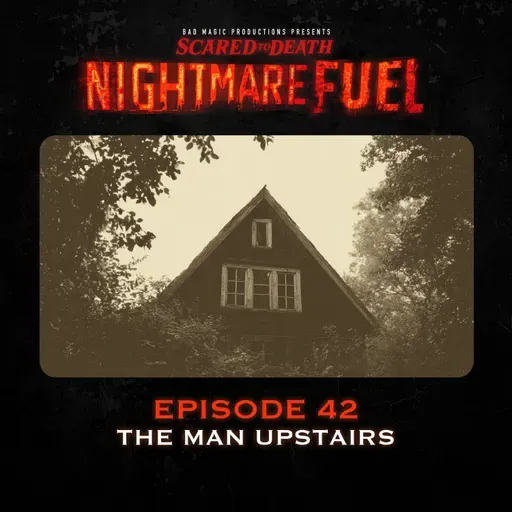Nightmare Fuel #42: The Man Upstairs