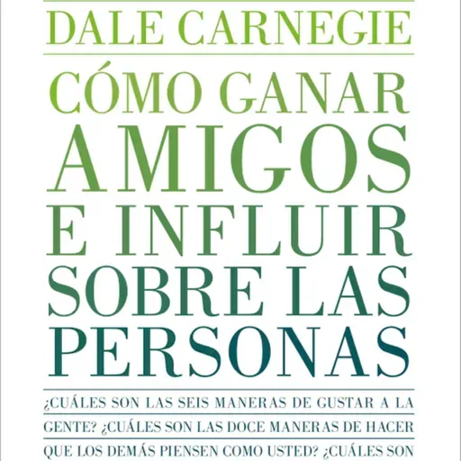 Cómo Ganar Amigos e Influir Sobre las Personas – Principio 1: No Critique, Juzgue ni Se Queje
