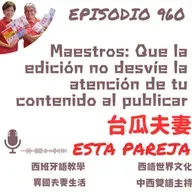 960. (B2) Maestros: Que la edición no desvíe la atención de tu contenido al publicar
