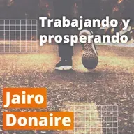 Vida práctica del cristiano: trabajando y prosperando | Jairo Donaire