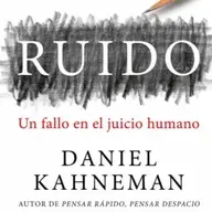 Ruido (Daniel Kahneman) - Audio Resumen