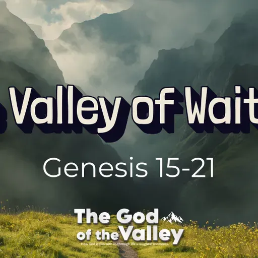 The Valley of Waiting