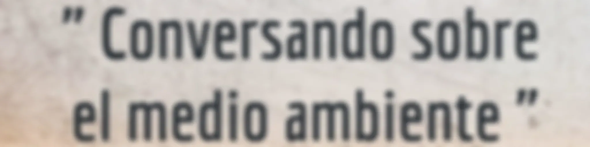 " Conversando sobre el medio ambiente "