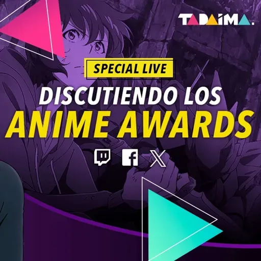 Tadaima LIVE ESPECIAL | ¡Los Crunchyroll Anime Awards!