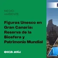 Ecca.Edu-Lanza "Figuras Unesco en Gran Canaria: Reserva de la Biosfera y Patrimonio Mundial"