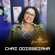 #745 - Chai Odissediana | Mulheres no Rap e Ancestralidade | Francamente com Tainan Franco