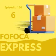 #166. Fofoca express 6