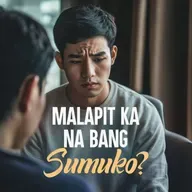 Malapit Ka na Bang Sumuko?