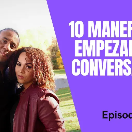 Ep#123|10 maneras de empezar una conversación