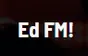 Ed FM!