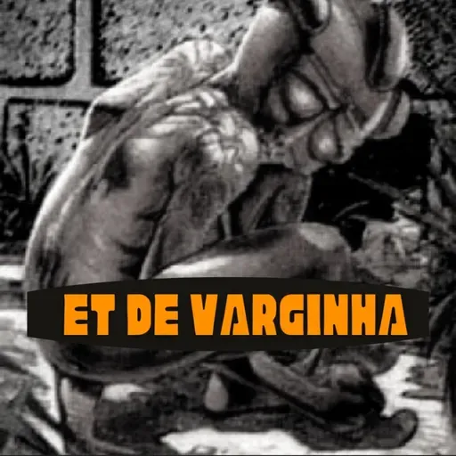 Ep.44 - ET de Varginha